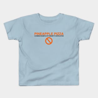 Pineapple pizza: a shining example of humanity's devolution Kids T-Shirt